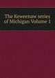 The Keweenaw series of Michigan Volume 1, 