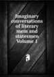 Imaginary conversations of literary mem and statesmen Volume 1, 