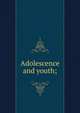 Adolescence and youth;, 