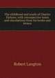 The childhood and youth of Charles Dickens; with retrospective notes and elucidations from his books and letters, Robert Langton 