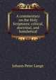A commentary on the Holy Scriptures: critical, doctrinal, and homiletical, Lange, Johann Peter, 1802-1884 