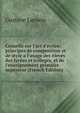 Conseils sur l'art d'?crire; principes de composition et de style a l'usage des ?leves des lyc?es et colleges, et de l'enseignement primaire sup?rieur (French Edition), Gustave Lanson 