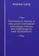 The Homeric hymns: a new prose translation and essays, literary and mythological, with illustrations, Lang, Andrew, 1844-1912 