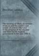 The opening of Tibet; an account of Lhasa and the country and people of central Tibet and of the progress of the mission sent there by the English government in the year 1903-4;, Perceval Landon 