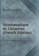 Numismatique de l'Arm?nie (French Edition), Victor Langlois 
