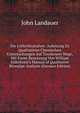 Die L?throhranalyse: Anleitung Zu Qualitativen Chemischen Untersuchungen Auf Trockenem Wege, Mit Freier Benutzung Von William Elderhorst's Manual of Qualitative Blowpipe Analysis (German Edition), John Landauer 