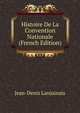 Histoire De La Convention Nationale (French Edition), Jean-Denis Lanjuinais 