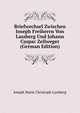Briefwechsel Zwischen Joseph Freiherrn Von Lassberg Und Johann Caspar Zellweger (German Edition), Joseph Maria Christoph Lassberg 
