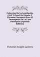 Coleccion De La Legislacion Civil Y Penal De Espana Y Ultramar Necesaria Para El Desempeno De La Cura Parroquial (Spanish Edition), Victorian Aragon Lasierra 