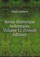 Revue Historique Ardennaise, Volume 12 (French Edition), Paul Laurent 