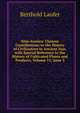 Sino-Iranica: Chinese Contributions to the History of Civilization in Ancient Iran, with Special Reference to the History of Cultivated Plants and Products, Volume 15, issue 3, Berthold Laufer 