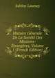 Histoire Generale De La Societe Des Missions-Etrangeres, Volume 1 (French Edition), Adrien Launay 