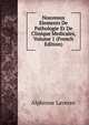 Nouveaux Elements De Pathologie Et De Clinique Medicales, Volume 1 (French Edition), Alphonse Laveran 