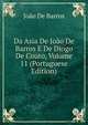 Da Asia De Joao De Barros E De Diogo De Couto, Volume 11 (Portuguese Edition), Joao De Barros 