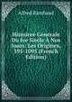 Histoiree Generale Du Ive Siecle A Nos Jours: Les Origines, 395-1095 (French Edition), Alfred Rambaud 
