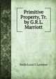 Primitive Property, Tr. by G.R.L. Marriott, Emile Louis V. Laveleye 