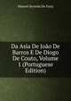 Da Asia De Joao De Barros E De Diogo De Couto, Volume 1 (Portuguese Edition), Manoel Severim De Faria 