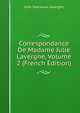 Correspondance De Madame Julie Lavergne, Volume 2 (French Edition), Julie Ozaneaux Lavergne 
