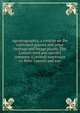 Agrostographia; a treatise on the cultivated grasses and other herbage and forage plants. The Lawson seed and nursery company (Limited) successors to Peter Lawson and son, 