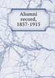 Alumni record, 1857-1915, 