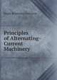 Principles of Alternating-Current Machinery, Ralph Restieaux Lawrence 