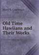 Old Time Hawiians and Their Works, Mary S. Lawrence 