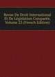 Revue De Droit International Et De Legislation Comparee, Volume 23 (French Edition), 