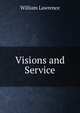 Visions and Service., William Lawrence 