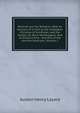 Nineveh and Its Remains: With an Account of a Visit to the Chald?an Christian of Kurdistan, and the Yezidis, Or Devil-Worshippers: And an Enquiry Into . and Arts of the Ancient Assyrians, Volume 1, Layard, Austen Henry Sir 