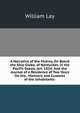 A Narrative of the Mutiny, On Board the Ship Globe, of Nantucket, in the Pacific Ocean, Jan. 1824: And the Journal of a Residence of Two Years On the . Manners and Customs of the Inhabitants ., William Lay 