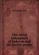 The social conception of Judaism and the Jewish people, Bernard Lazare 