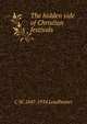 The hidden side of Christian festivals, C W. 1847-1934 Leadbeater 