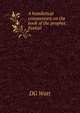 A homiletical commentary on the book of the prophet Ezekiel, DG Watt 