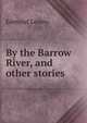 By the Barrow River, and other stories, Edmund Leamy 