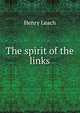 The spirit of the links, Henry Leach 
