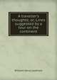 A traveller's thoughts; or, Lines suggested by a tour on the continent, William Henry Leatham 
