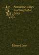 Nonsense songs and laughable lyrics, Edward Lear 
