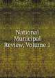 National Municipal Review, Volume 1, 