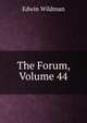 The Forum, Volume 44, Edwin Wildman 