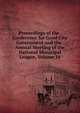 Proceedings of the . Conference for Good City Government and the . Annual Meeting of the National Municipal League, Volume 16, 