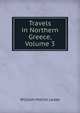 Travels in Northern Greece, Volume 3, William Martin Leake 