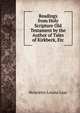 Readings from Holy Scripture Old Testament by the Author of Tales of Kirkbeck, Etc, Henrietta Louisa Lear 