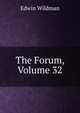 The Forum, Volume 32, Edwin Wildman 