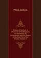 History of Detroit: A Chronicle of Its Progress, Its Industries, Its Institutions, and the People of the Fair City of the Straits, Volume 3, PAUL LEAKE 