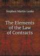 The Elements of the Law of Contracts, Stephen Martin Leake 