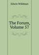 The Forum, Volume 57, Edwin Wildman 
