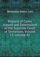 Reports of Cases Argued and Determined in the Supreme Court of Tennessee, Volume 13; volume 81, Benjamin James Lea 