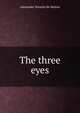 The three eyes, Teixeira de Mattos, Alexander, 1865-1921 