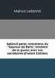 Gallieni parle: entretiens du "Sauveur de Paris", ministre de la guere, avec ses secr?taires (French Edition), Marius Leblond 