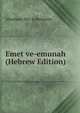 Emet ve-emunah (Hebrew Edition), Abraham Dov Lebensohn 